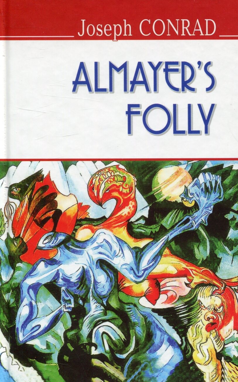 Almayer's Folly. A Story of an Eastern River