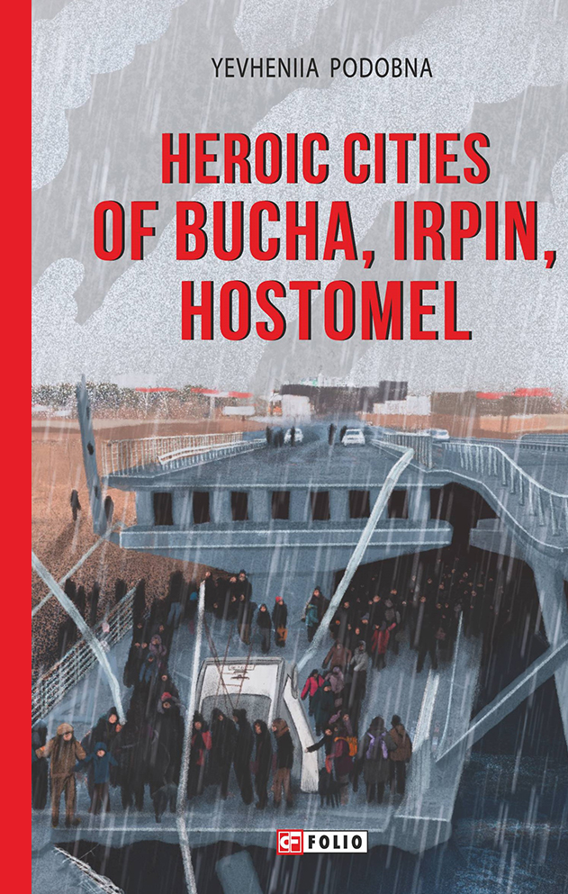 Heroic cities of Bucha, Irpin, Hostomel