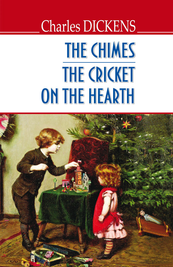 The Chimes. The Cricket on the Hearth