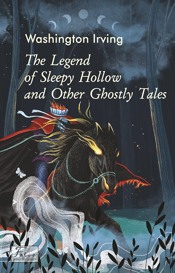 The Legend of Sleepy Hollow and Other Ghostly Tales