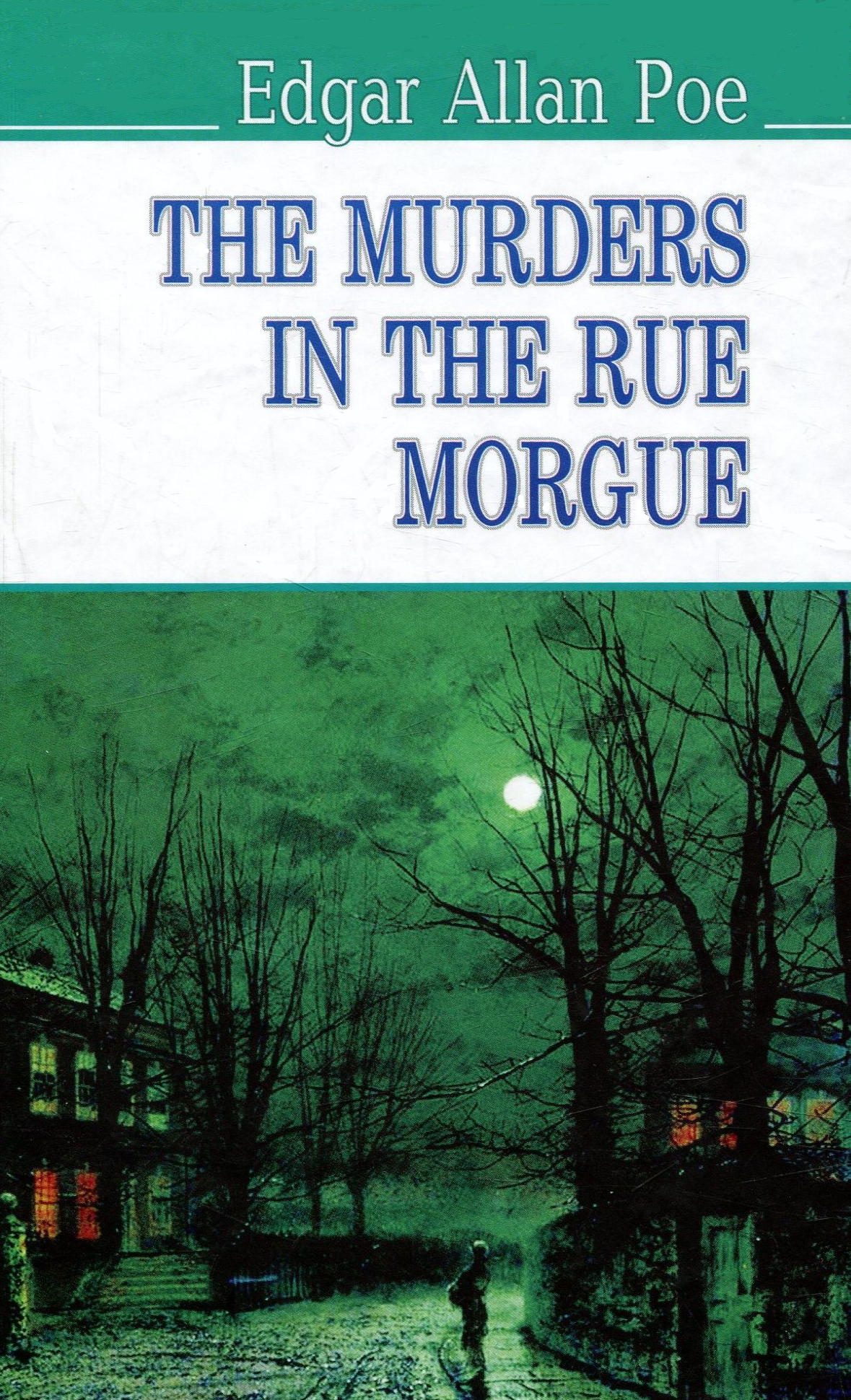 The Murders in the Rue Morgue and Other Stoties