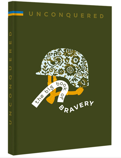 Unconquered. The Big Book Of Bravery