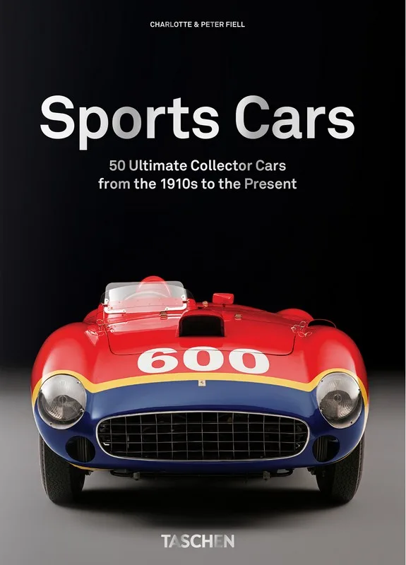 50 Ultimate Sports Cars. 1910s to Present. Sports Cars. 45th Ed.
