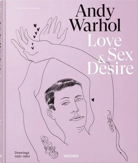 Andy Warhol. Love, Sex & Desire. Drawings 1950-1962