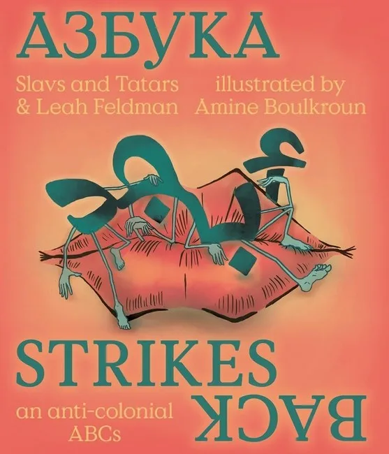 Azbuka Strikes Back - an anti-colonial ABCs.