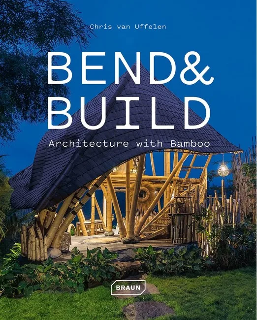 Bend & Build. Architecture with Bamboo
