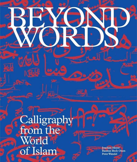 Beyond Words. Calligraphy from the World of Islam