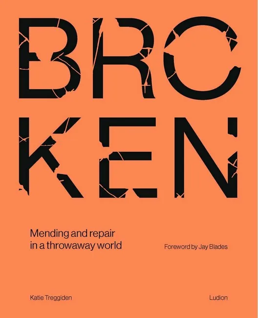 Broken. Mending and repair in a throwaway world