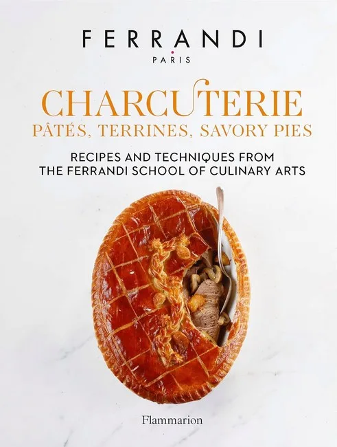 Charcuterie. Pates, Terrines, Savory Pies. Recipes and Techniques from the Ferrandi School of Culinary Arts