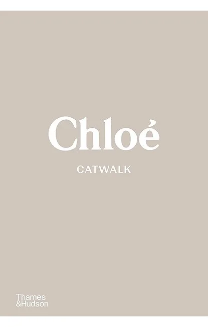 ChloE Catwalk The Complete Collections