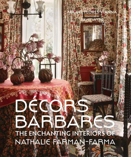 Decors Barbares. The Enchanting Interiors of Nathalie Farman-Farma