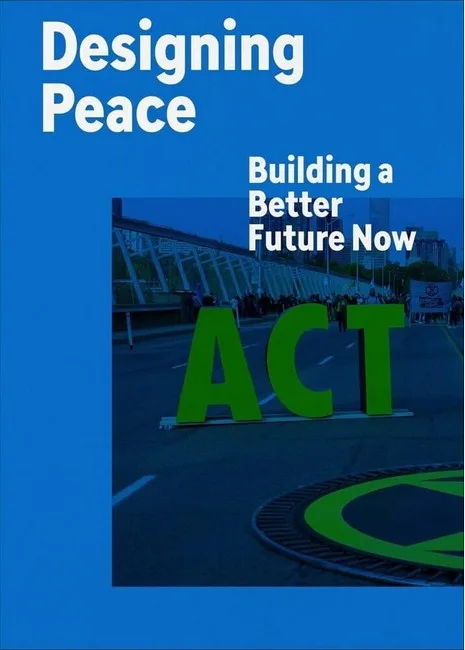 Designing Peace. Building a Better Future Now