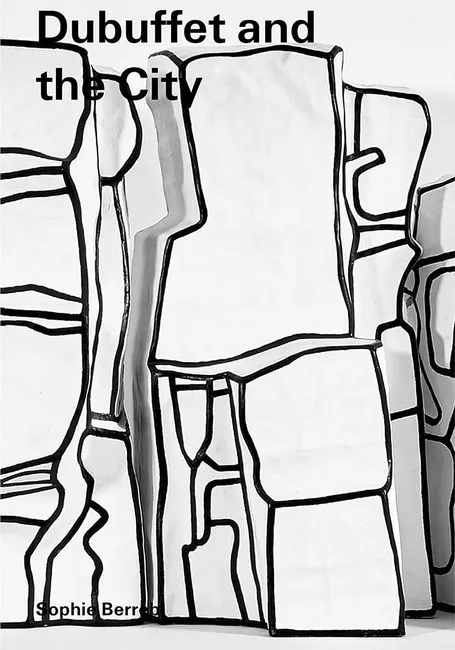 Dubuffet and the City: People, Place, and Urban Space