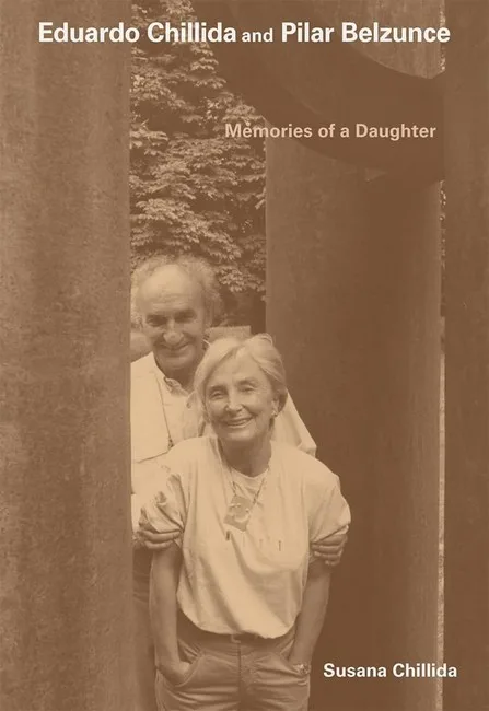 Eduardo Chillida and Pilar Belzunce. Memories of a Daughter
