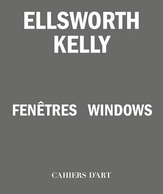 Ellsworth Kelly  Windows / Fentres