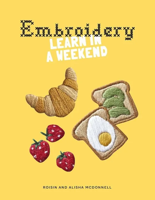 Embroidery. Learn in a Weekend