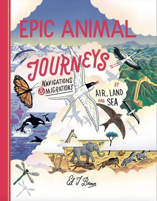 Epic Animal Journeys. Migration and navigation by air, land and sea