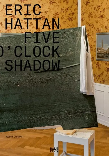 Eric Hattan. Five O'Clock Shadow (Bilingual edition)