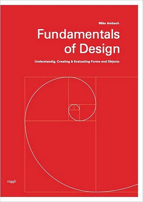 Fundamentals of Design. Understanding, Creating & Evaluating Forms and Objects