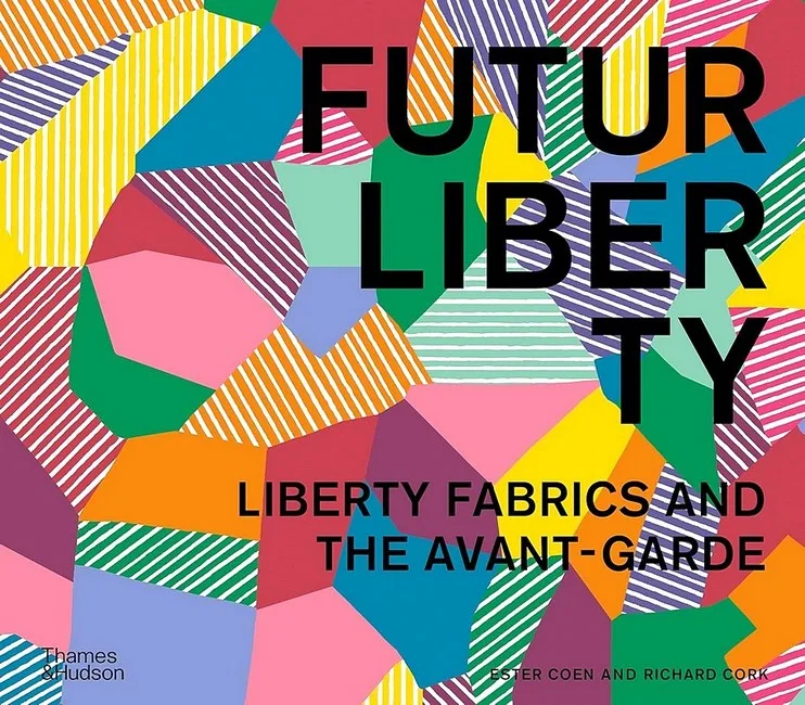 FuturLiberty. Liberty Fabrics and the Avant-Garde