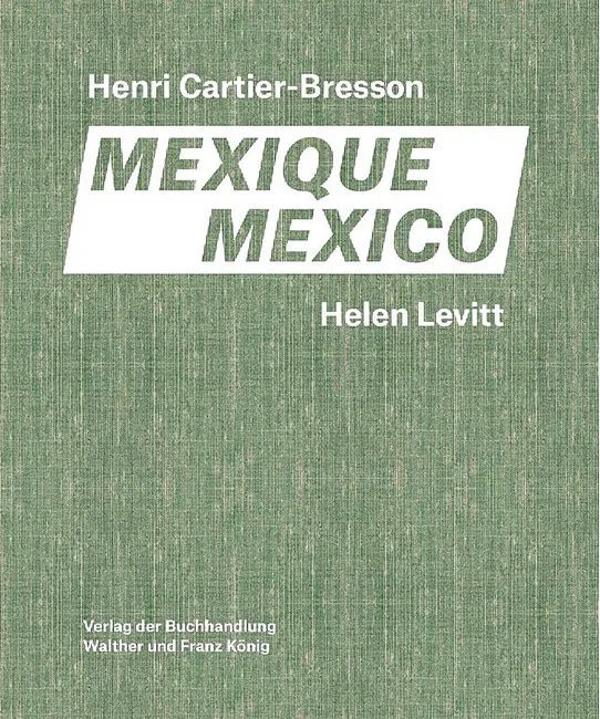 Helen Levitt / Henri Cartier-Bresson. Mexico