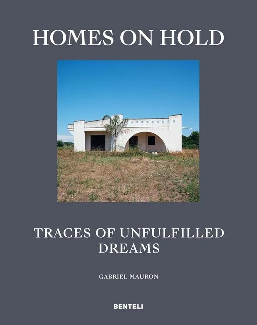 Homes on Hold. Traces of Unfulfilled Dreams