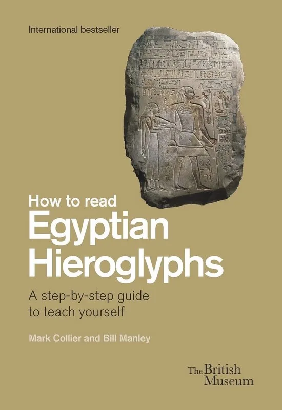 How To Read Egyptian Hieroglyphs. A step-by-step guide to teach yourself