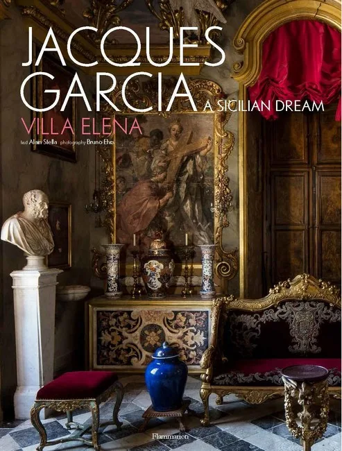Jacques Garcia. A Sicilian Dream. Villa Elena