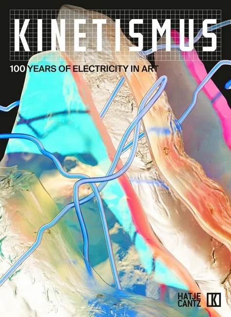 Kinetismus. 100 Years of Electricity in Art