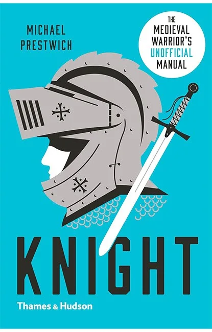 Knight: The Medieval Warrior’s (Unofficial) Manual