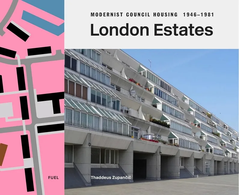 London Estates: Modernist Council Housing 1946-1981.