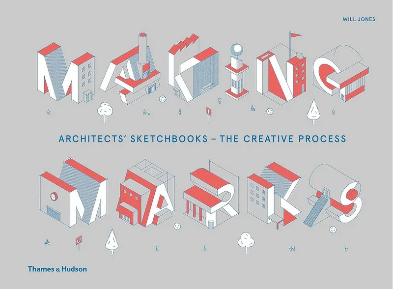 Making Marks: Architects' Sketchbooks – The Creative Process