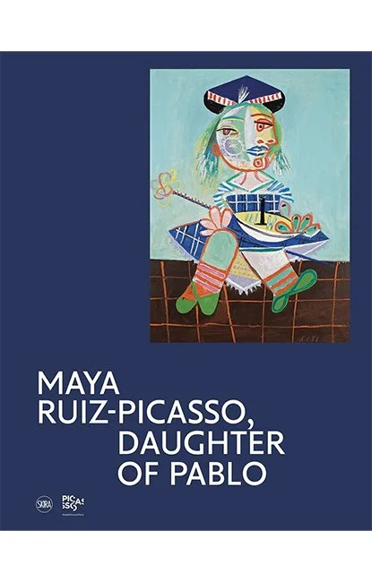 Maya Ruiz-Picasso: Daughter of Pablo