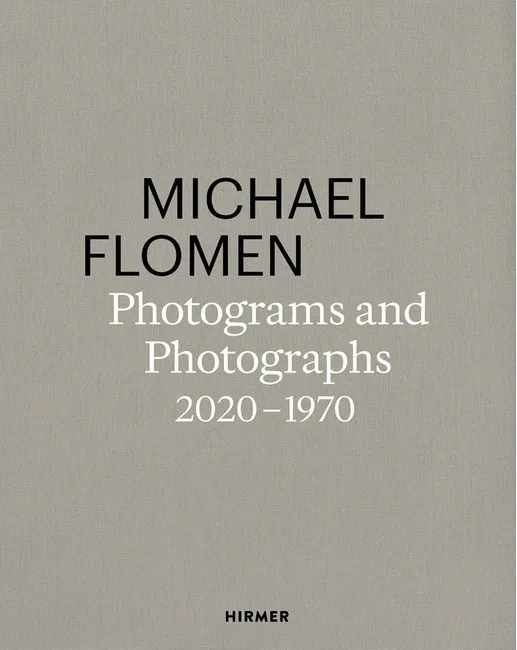 Michael Flomen. Photograms and Photographs. 2020-1970