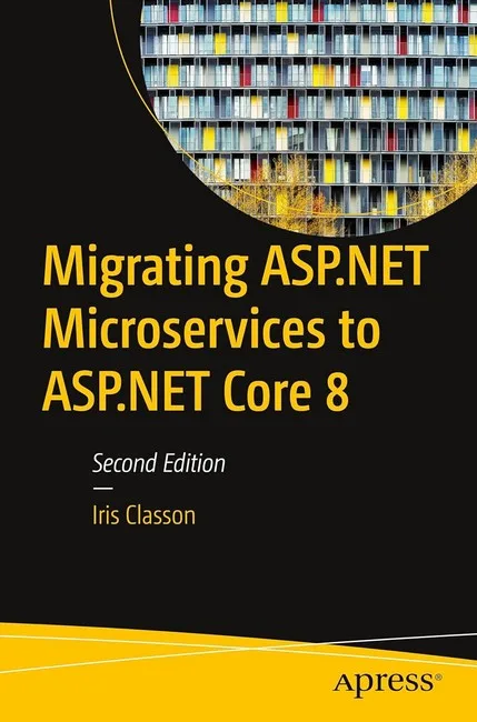 Migrating ASP.NET Microservices to ASP.NET Core 8 Second Edition