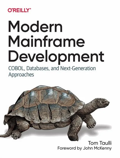 Modern Mainframe Development. COBOL, Databases, and Next-Generation Approaches