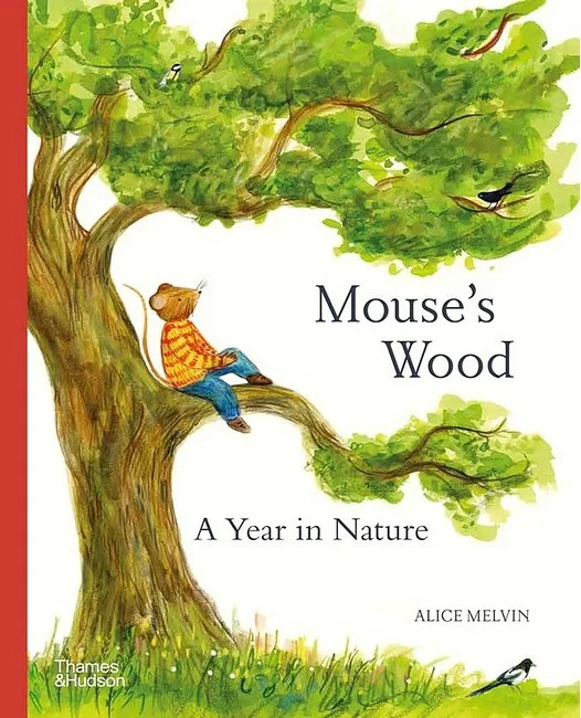 Mouse's Wood. A Year in Nature