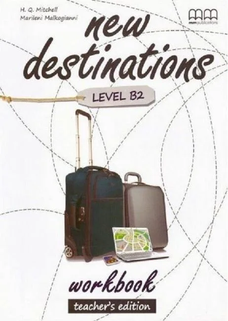 New Destinations. Level B2. Workbook. Teacher's Edition