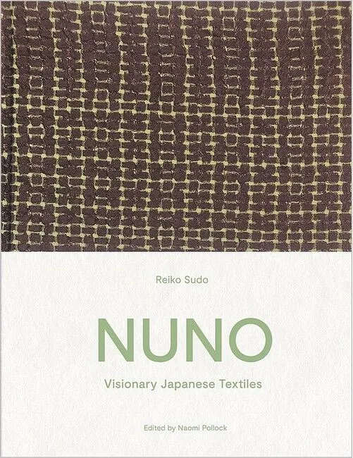 NUNO. Visionary Japanese Textiles