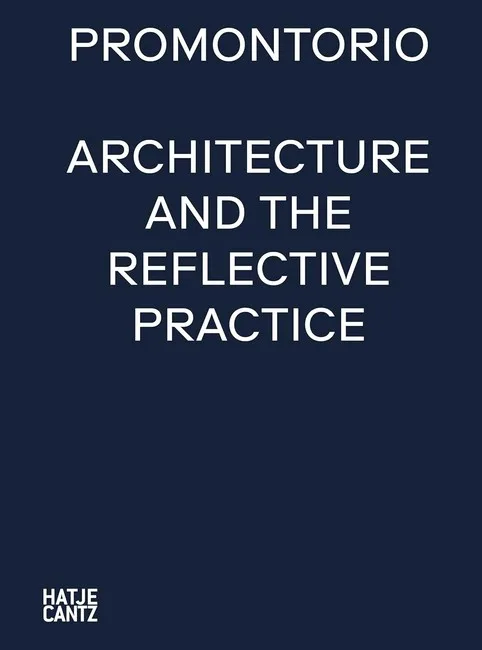 Promontorio. Architecture and the Reflective Practice
