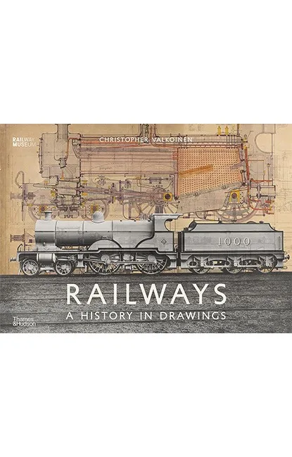 Railways. A History in Drawings