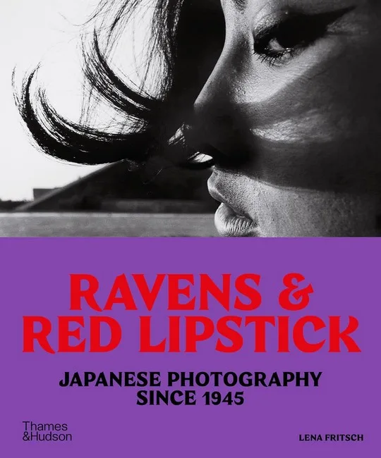 Ravens & Red Lipstick. Japanese Photography Since 1945