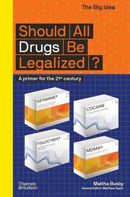 Should All Drugs Be Legalized? A primer for the 21st century
