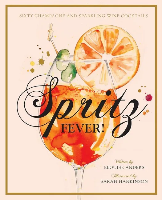 Spritz Fever!. Sixty Champagne and sparkling wine cocktails