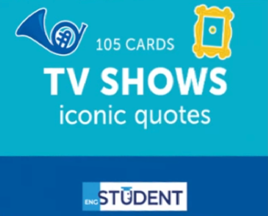Student. Англійська мова. TV Shows. Iconic Quotes. 105 карток