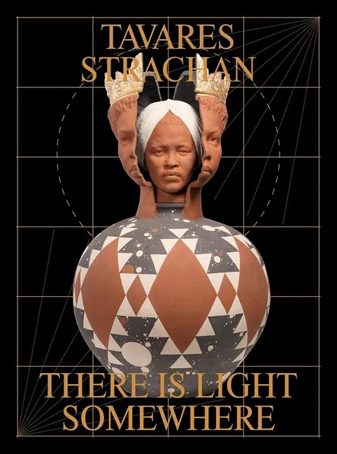 Tavares Strachan: There is Light Somewhere.