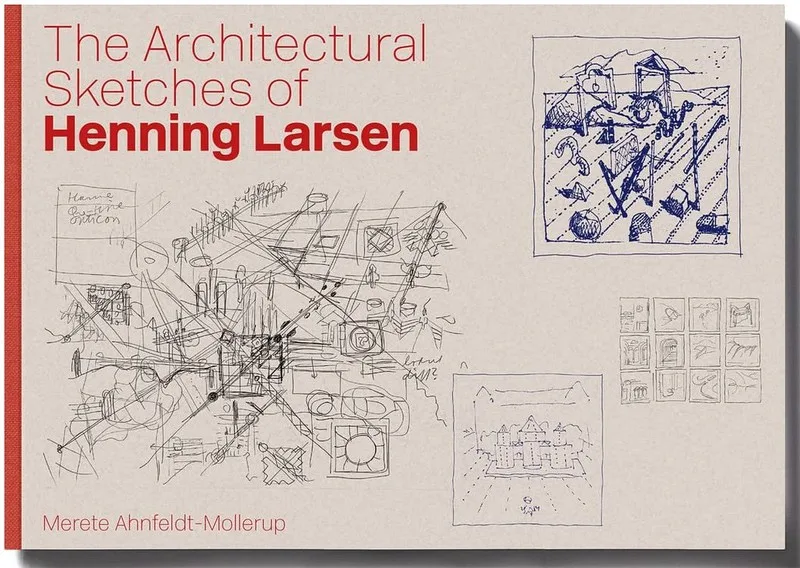 The Architectural Sketches of Henning Larsen