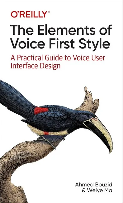 The Elements of Voice First Style. A Practical Guide to Voice User Interface Design