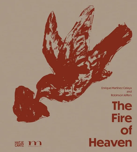 The Fire of Heaven. Enrique Martnez Celaya and Robinson Jeffers