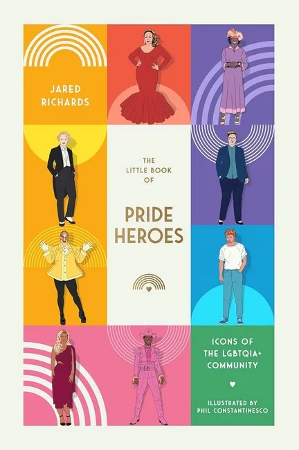 The Little Book of Pride Heroes. Icons of the LGBTQIA+ community